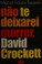 Cover of: Não te deixarei morrer, David Crockett