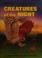 Cover of: Now you can read about creatures of the night.