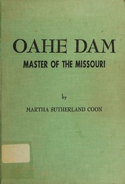 Cover of: Oahe Dam Master of the Missouri