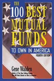Cover of: The 100 Best Mutual Funds to Own in America by Gene Walden