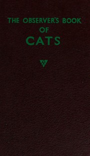 Cover of: THE OBSERVER'S BOOK OF CATS: Describing All Recognized Breeds and Varieties With 32 Colour and 25 Black and White Photographs and Numerous Line Drawings by Grace Pond