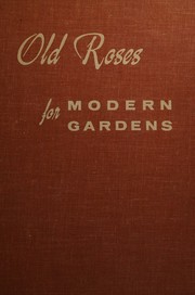 Cover of: Old Roses for Modern Gardens