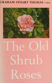 Cover of: The old shrub roses