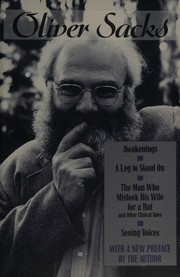 Cover of: Oliver Sacks Omnibus (A 4-in-1 book) (: AWAKENINGS, A LEG TO STAND ON, THE MAN WHO MISTOOK HIS WIFE FOR A HAT, SEEING VOICES) (: AWAKENINGS, A LEG TO STAND ON, THE MAN WHO MISTOOK HIS WIFE FOR A HAT, SEEING VOICES)