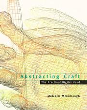 Cover of: Abstracting craft by Malcolm McCullough, Malcolm McCullough