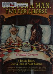 Cover of: One for a man, two for a horse: a pictorial history, grave and comic, of patent medicines.
