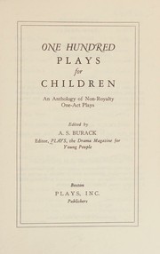 Cover of: One Hundred Plays for Children, an Anthology of Non-Royalty One-Act Plays