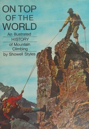 Cover of: On top of the world: an illustrated history of mountaineering and mountaineers.