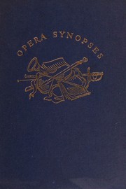 Cover of: Opera synopses by J. Walker McSpadden, J. Walker McSpadden