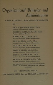 Cover of: Organizational behavior and administration: cases, concepts, and research findings