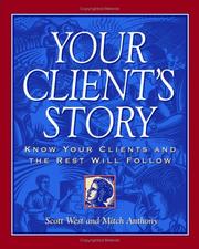 Cover of: Your client's story: know your clients and the rest will follow