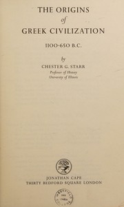 Cover of: The origins of Greek civilization, 1100-650 B.C.