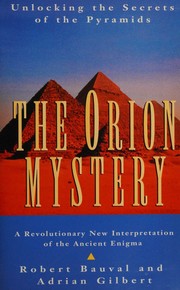 Cover of: The Orion mystery: unlocking the secrets of the Pyramids