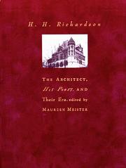 Cover of: H. H. Richardson: The Architect, His Peers, and Their Era