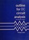 Cover of: Outline for DC circuit analysis