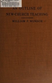 Cover of: An Outline of New-Church Teaching by William Wunsch, William Wunsch