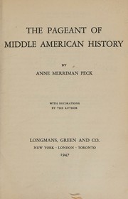 Cover of: The Pageant of Middle American History by Anne Merriman Peck, Anne Merriman Peck
