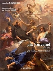 Cover of: Jean Jouvenet (1644-1717) et la peinture d'histoire à Paris by Antoine Schnapper, Antoine Schnapper