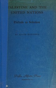Cover of: Palestine and the United Nations: prelude to solution