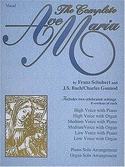 Cover of: The Complete Ave Maria: Voice, Piano and Organ
