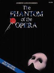 Cover of: The Phantom of the Opera by Andrew Lloyd Webber, Andrew Lloyd Webber