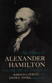 Cover of: The Papers of Alexander Hamilton, Volume XIII (Nov. 1792 - Feb. 1793)