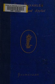 Cover of: The parables of our Lord explained and applied by Francis William Bourdillon, Francis William Bourdillon