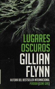 Cover of: Lugares oscuros by Gillian Flynn, Gillian Flynn