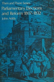 Cover of Parliamentary elections and reform (1807-1832) by john addy