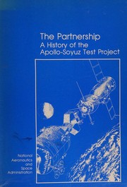 Cover of: The partnership: a history of the Apollo-Soyuz test project