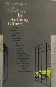 Cover of: Passenger to nowhere by Anthony Gilbert, Anthony Gilbert