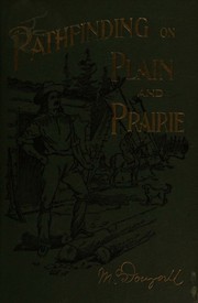 Cover of: Pathfinding on plain and prairie: stirring scenes of life in the Canadian north-west