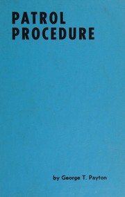 Cover of: Patrol procedure by George T. Payton, George T. Payton