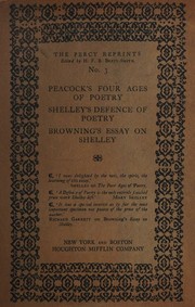 Cover of: Peacock's Four ages of poetry, Shelley's Defence of poetry, Browning's Essay on Shelley