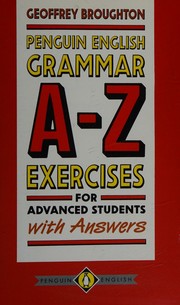 Cover of: The Penguin English grammar A-Zfor advanced students exercises by Geoffrey Broughton, Geoffrey Broughton