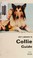 Cover of: Pet Library's collie guide