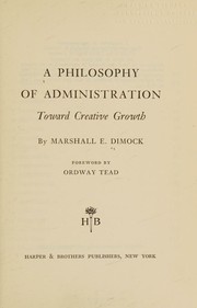 Cover of: A philosophy of administration toward creative growth.
