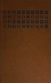 Cover of: The philosophy of Ingersoll: to plow is to pray, to plant is to prophesy, and the harvest answers and fulfils
