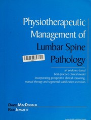 Cover of: Physiotherapeutic management of lumbar spine pathology: an evidence-based, best-practice clinical model incorporating prospective clinical reasoning, manual therapy and segmental stabilization exercises