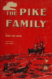 Cover of: The pike family by Robert Page Lincoln, Robert Page Lincoln
