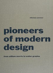 Cover of: Pioneers of modern design from William Morris to Walter Gropius.