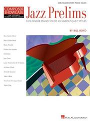 Cover of: Jazz Prelims: Five-Finger Piano Solos in Various Jazz Styles HLSPL Composer Showcase