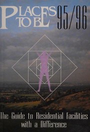 Cover of: Places to be: Guide to Residential Facilities with a Difference.