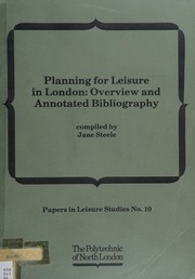 Cover of: Planning for leisure in London by Jane Steele, Jane Steele