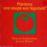 Cover of Plantons une soupe aux légumes!