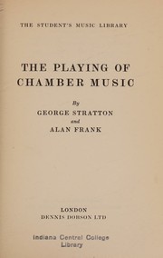 Cover of The playing of chamber music by stratton, george