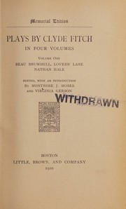 Cover of: Plays By Clyde Fitch in Four Volumes, Volume One by Clyde Fitch, Clyde Fitch