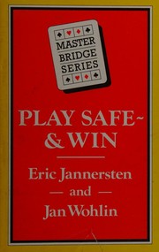 Cover of: Play safe - and win by Eric Jannersten, Eric Jannersten
