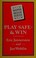 Cover of: Play safe - and win