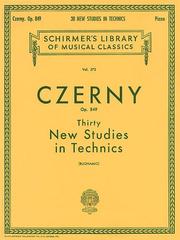 Cover of: Thirty New Studies in Technics, Op. 849: Piano Technique